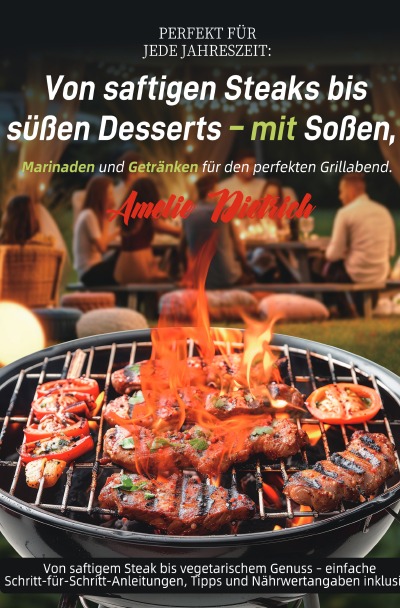 'Cover von Perfekt für jede Jahreszeit: Von saftigen Steaks bis süßen Desserts – mit Soßen, Marinaden und Getränken für den perfekten Grillabend.'-Cover