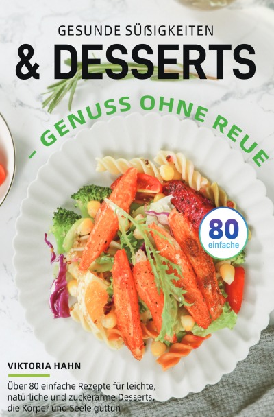 'Cover von Gesunde Süßigkeiten & Desserts – Genuss ohne Reue'-Cover