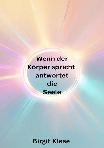 'Cover von Wenn der Körper spricht, antwortet die Seele'-Cover