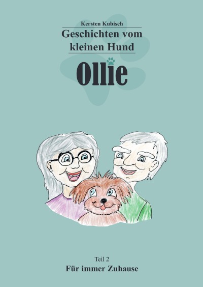 'Cover von Geschichten vom kleinen Hund Ollie Teil 2 – Für immer Zuhause'-Cover