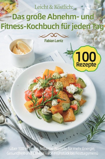 'Cover von Leicht & Köstlich: Das große Abnehm- und Fitness-Kochbuch für jeden Tag'-Cover