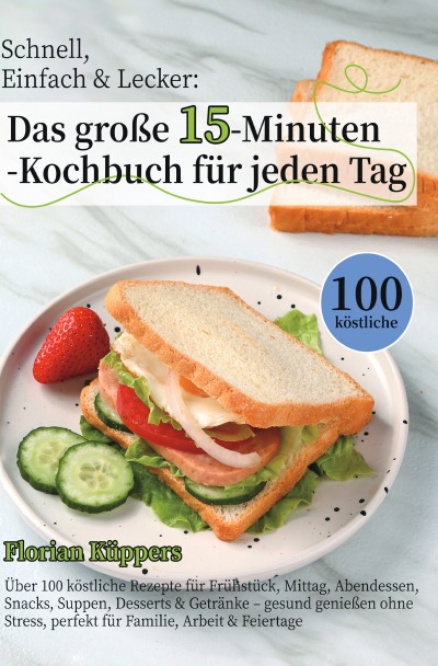 'Cover von Schnell, Einfach & Lecker: Das große 15-Minuten-Kochbuch für jeden Tag'-Cover