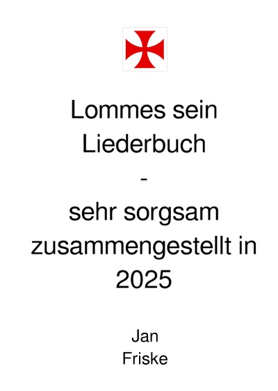 'Cover von Lommes sein Liederbuch — sehr sorgsam zusammengestellt  in 2025'-Cover