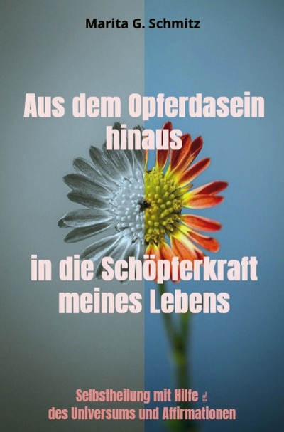 'Cover von Aus dem Opferdasein hinaus in die Schöpferkraft meines Lebens'-Cover