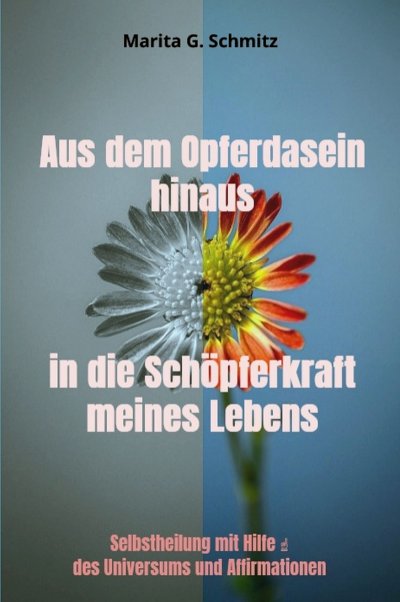 'Cover von Aus dem Opferdasein hinaus in die Schöpferkraft meines Lebens'-Cover