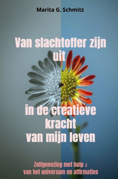 'Cover von Van slachtoffer zijn uit in de creatieve kracht van mijn leven'-Cover