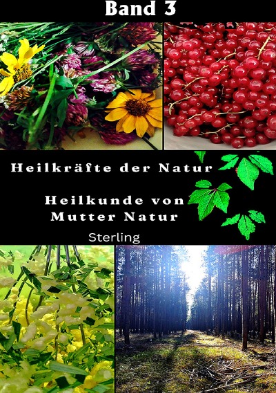 'Cover von Heilkräfte der Natur I Heilkunde von Mutter Natur Band 3'-Cover