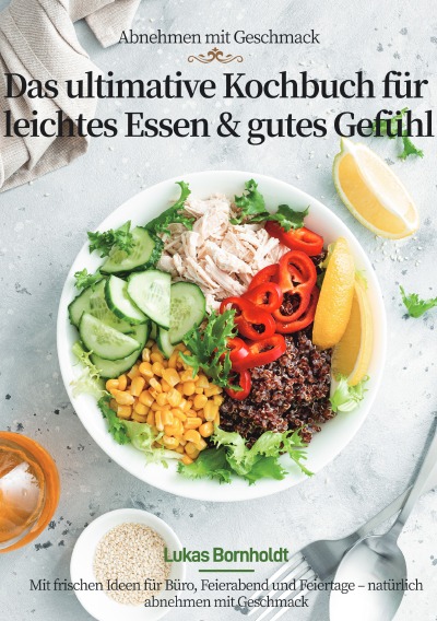 'Cover von Abnehmen mit Geschmack – Das ultimative Kochbuch für leichtes Essen & gutes Gefühl'-Cover