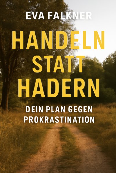'Cover von Handeln statt Hadern: Dein Plan gegen Prokrastination'-Cover