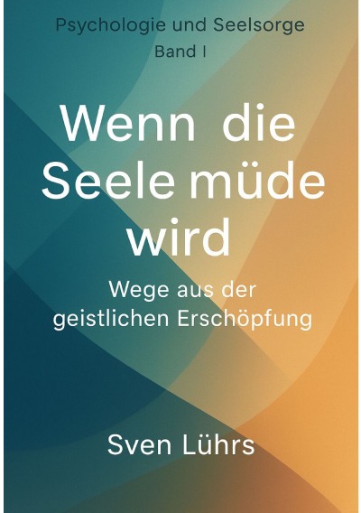 'Cover von Wenn die Seele müde wird –'-Cover