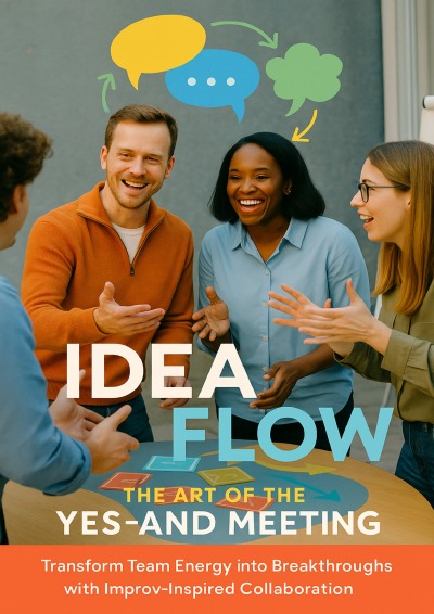 'Cover von Idea Flow: The Art of the Yes-And Meeting'-Cover