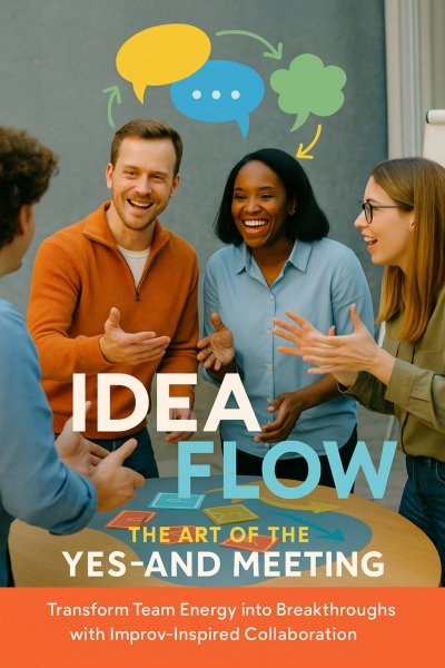 'Cover von Idea Flow: The Art of the Yes-And Meeting'-Cover