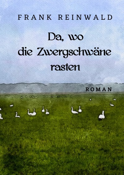 'Cover von Da, wo die Zwergschwäne rasten'-Cover
