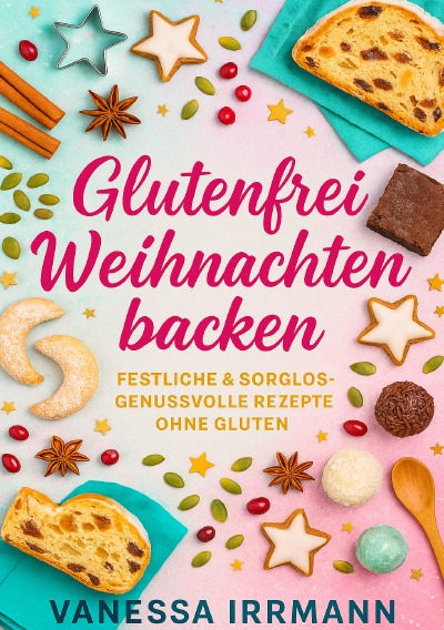 'Cover von Glutenfrei Weihnachten backen Festliche & sorglos-genussvolle Rezepte ohne Gluten'-Cover