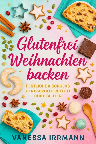 'Cover von Glutenfrei Weihnachten backen Festliche & sorglos-genussvolle Rezepte ohne Gluten'-Cover