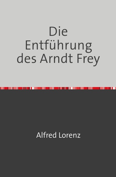 'Cover von Die Entführung des Arndt Frey'-Cover