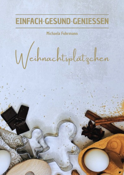 'Cover von EINFACH ∙ GESUND ∙ GENIESSEN – Weihnachtsplätzchen'-Cover