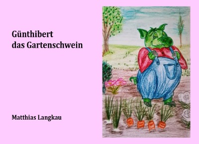 'Cover von Günthibert das Gartenschwein'-Cover