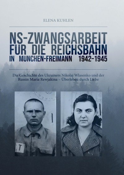 'Cover von NS-Zwangsarbeit für die Reichsbahn in München-Freimann 1942-1945'-Cover