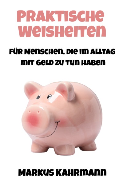 'Cover von Praktische Weisheiten für Menschen, die im Alltag mit Geld zu tun haben'-Cover
