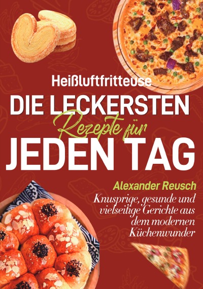 'Cover von Heißluftfritteuse – Die leckersten Rezepte für jeden Tag'-Cover