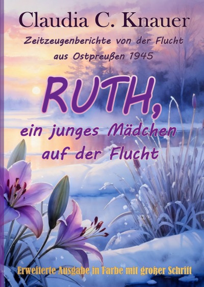'Cover von Ruth, ein junges Mädchen auf der Flucht. Zeitzeugen-Berichte von der Flucht aus Ostpreußen 1945'-Cover