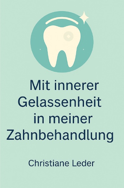 'Cover von Mit innerer Gelassenheit in meiner Zahnbehandlung'-Cover