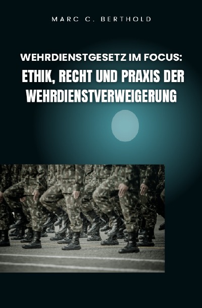 'Cover von Wehrdienstgesetz im Focus: Ethik, Recht und Praxis der Wehrdienstverweigerung'-Cover