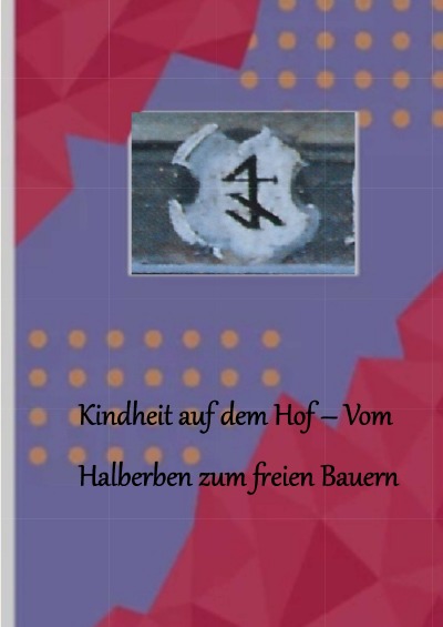 'Cover von Kindheit auf dem Hof – Vom Halberben zum freien Bauern'-Cover