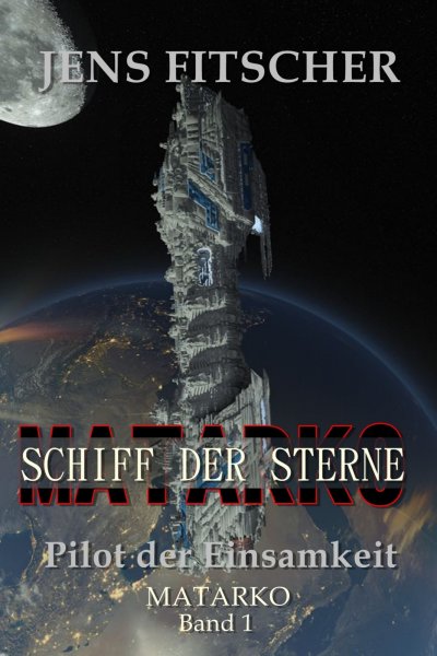 'Cover von Pilot der Einsamkeit (MATARKO Schiff der Sterne 1)'-Cover