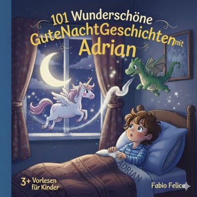 'Cover von Adrian & 101 Wunderschöne Kinder Gutenachtgeschichten mit Adrian als Hauptfigur.'-Cover