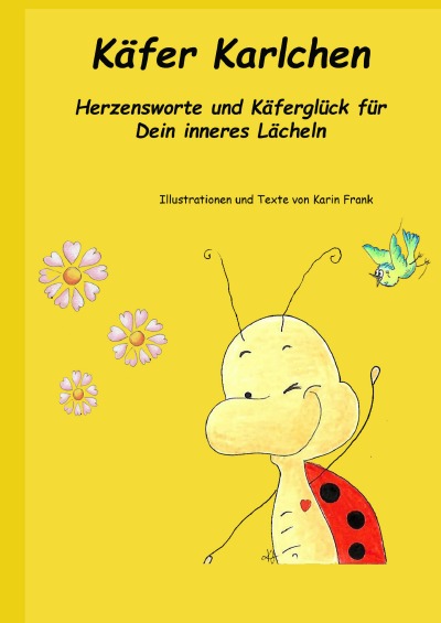 'Cover von Käfer Karlchen – Herzensworte und Käferglück für Dein inneres Lächeln'-Cover