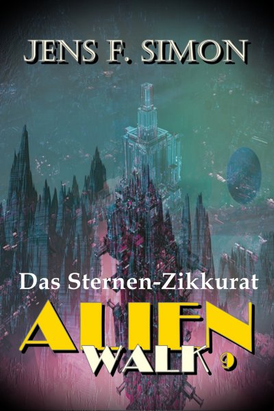 'Cover von Das Sternen-Zikkurat (AlienWalk 9)'-Cover