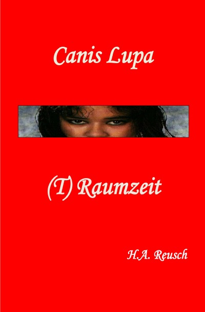 'Cover von Canis Lupa-(T)Raumzeit'-Cover