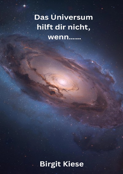 'Cover von Das Universum hilft dir nicht, wenn…….'-Cover