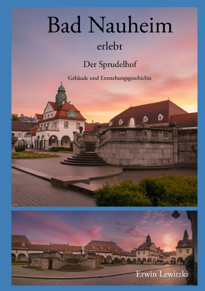 'Cover von Bad Nauheim erlebt-Der Sprudelhof-Gebäude und Entstehungsgeschichte'-Cover
