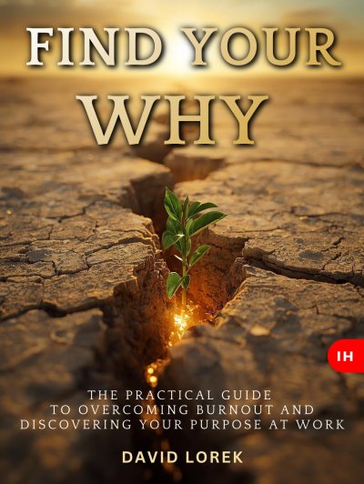 'Cover von FIND YOUR WHY: The Practical Guide to Overcoming Burnout and Discovering Your Purpose at Work'-Cover