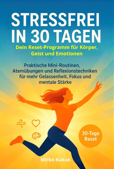 'Cover von Stressfrei in 30 Tagen: Dein Reset-Programm für Körper, Geist und Emotionen'-Cover