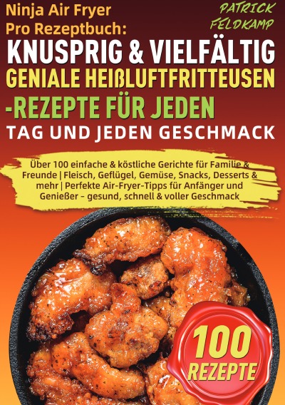 'Cover von Ninja Air Fryer Pro Rezeptbuch: Knusprig & Vielfältig – Geniale Heißluftfritteusen-Rezepte für jeden Tag und jeden Geschmack'-Cover