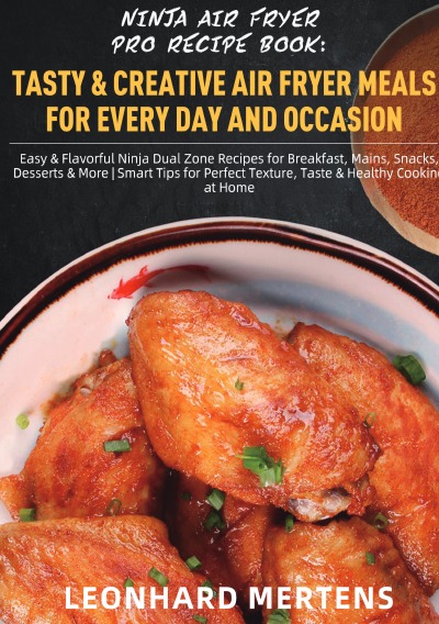 'Cover von Ninja Air Fryer Pro Recipe Book: Tasty & Creative Air Fryer Meals for Every Day and Occasion'-Cover