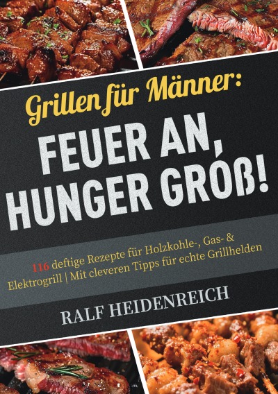 'Cover von Grillen für Männer: Feuer an, Hunger groß!'-Cover