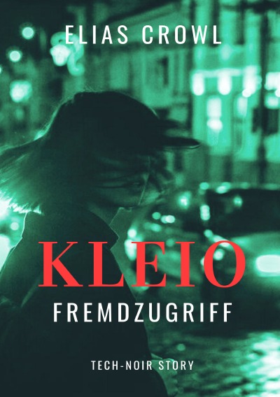 'Cover von KLEIO-Fremdzugriff – Tech-Noir Story'-Cover