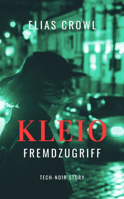 'Cover von KLEIO-Fremdzugriff – Tech-Noir Story'-Cover