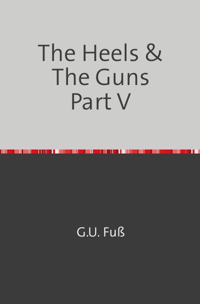 'Cover von The Heels & The Guns Part V'-Cover
