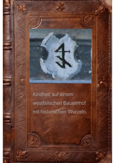 'Cover von Kindheit auf einem westfälischen Bauernhof mit historischen Wurzeln'-Cover