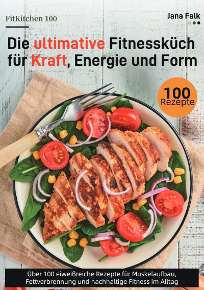 'Cover von FitKitchen 100 – Die ultimative Fitnessküche für Kraft, Energie und Form'-Cover