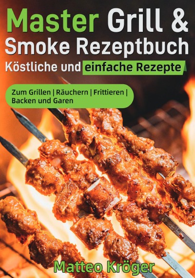 'Cover von Master Grill & Smoke Rezeptbuch – Köstliche und einfache Rezepte'-Cover