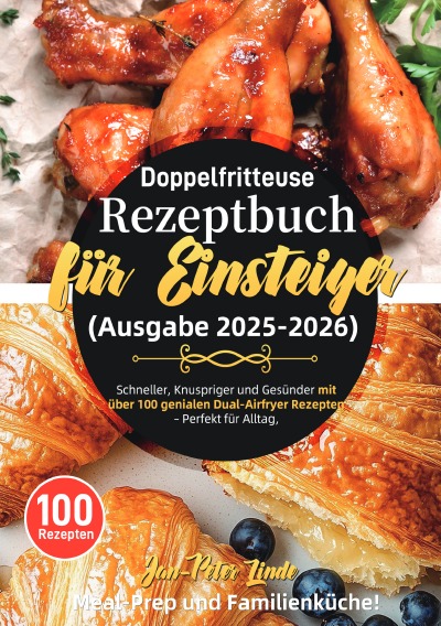 'Cover von Doppelfritteuse Rezeptbuch für Einsteiger (Ausgabe 2025-2026)'-Cover