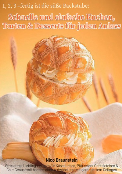 'Cover von 1, 2, 3 – fertig ist die süße Backstube: Schnelle und einfache Kuchen, Torten & Desserts für jeden Anlass'-Cover