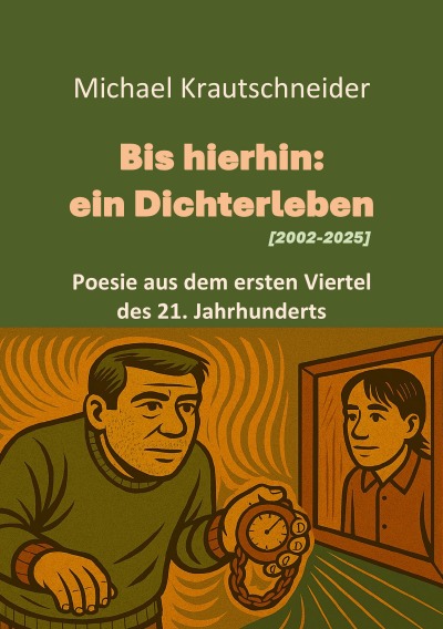 'Cover von Bis hierhin: ein Dichterleben (2002-2025)'-Cover